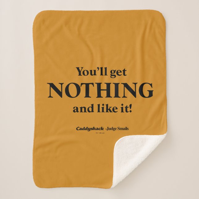 Caddyshack | You'll Get Nothing and Like It! Sherpa Blanket (Front)