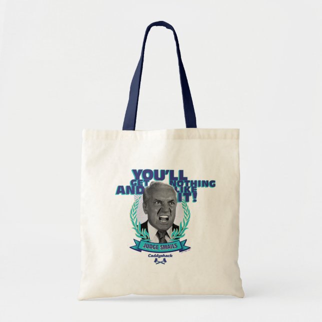 Caddyshack | You'll Get Nothing and Like It Tote Bag (Front)