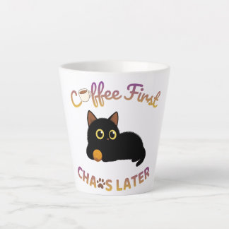 Café d'abord, chaos plus tard Tasse de Latte