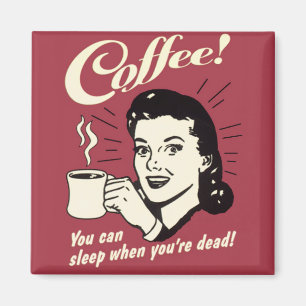 Café Dormir quand vous êtes un aimant carré mort