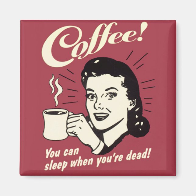 Café Dormir quand vous êtes un aimant carré mort (Devant)