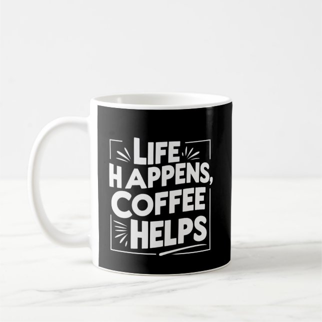 Café Funny Mug cadeau - Life Happes Style chemise (Gauche)