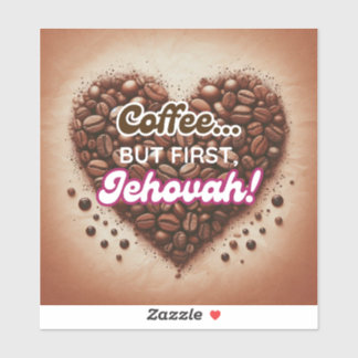 Café... mais d'abord, l'Eternel ! Sticker en vinyl