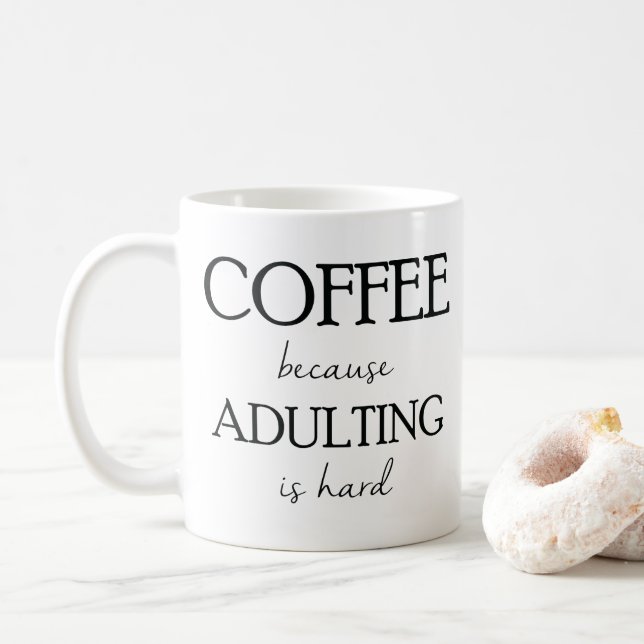 Café puisqu'Adulting est tasse dure (Avec donut)
