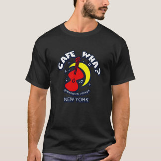 CAFE WHA THE NEW YORK CITY FOLK MUSIC SCENE T-Shirt