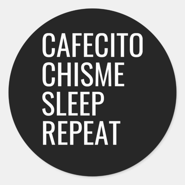 Cafecito Chisme Sleep Repeat Classic Round Sticker (Front)