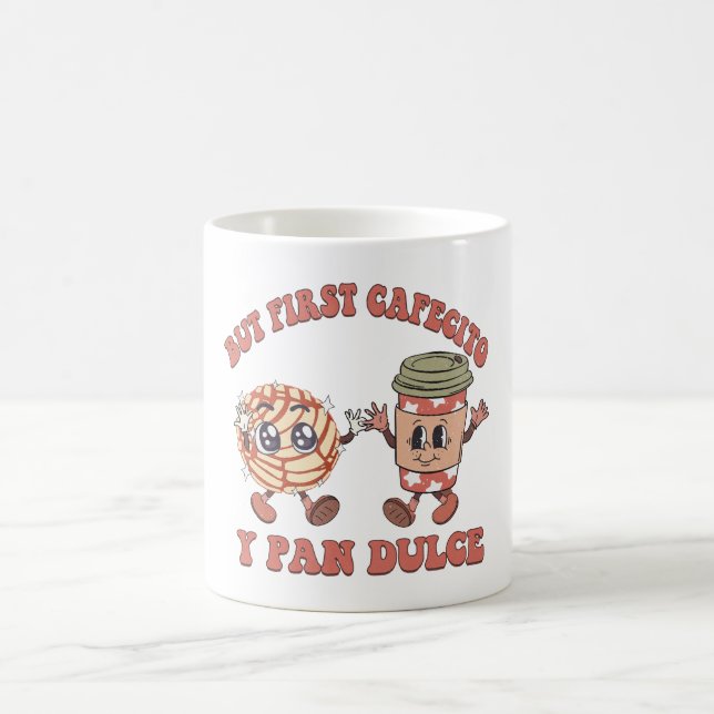 Cafecito Y Pan Dulce Mexican Sweet Bread  Coffee Mug (Center)