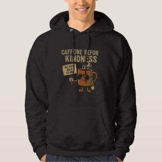 Caféine avant gentillesse – Sweat à capuche Humeur