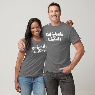 Caféine et éduquer T-shirt drôle Cadeau pour Ensei