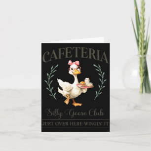 Cafeteria Silly Goose Club For School Lunch Lady Card