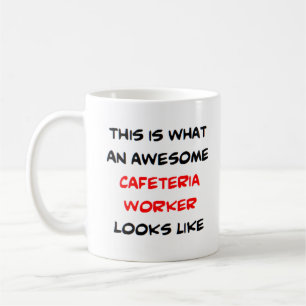 cafeteria worker, awesome coffee mug