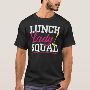 Cafeteria Worker Dinner Lady Cook Lunch Lady Squad T-Shirt