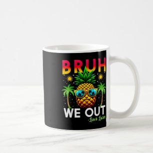 Cafeteria Worker End Of School Bruh We Out Lunch L Coffee Mug
