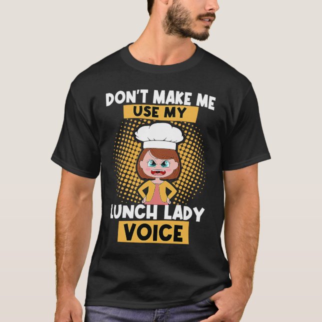 Cafeteria Worker Lunch Lady Voice Food Service Cre T-Shirt (Front)