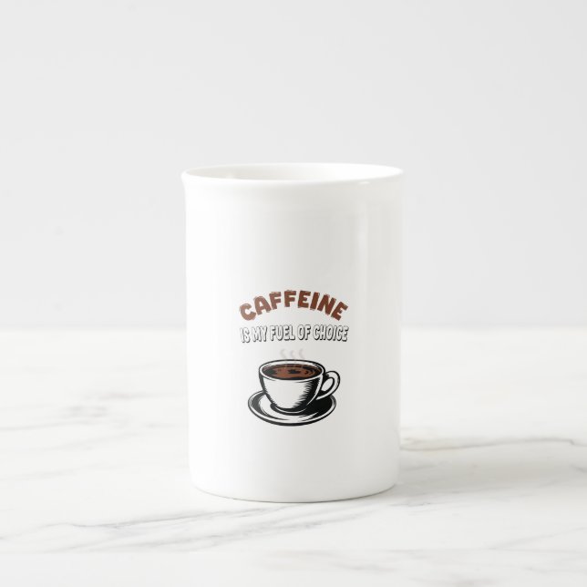 Caffein is my fuel of choice bone china mug (Front)