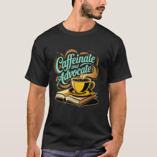 Caffeinate And Advocate, Special Education, SPED T T-Shirt