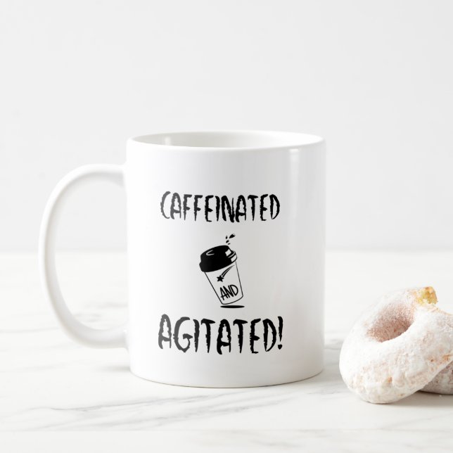 Caffeinated and Agitated, Funny Coffee Design Coffee Mug (With Donut)