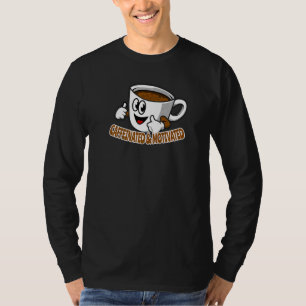 Caffeinated And Motivated Coffee Drinker T-Shirt