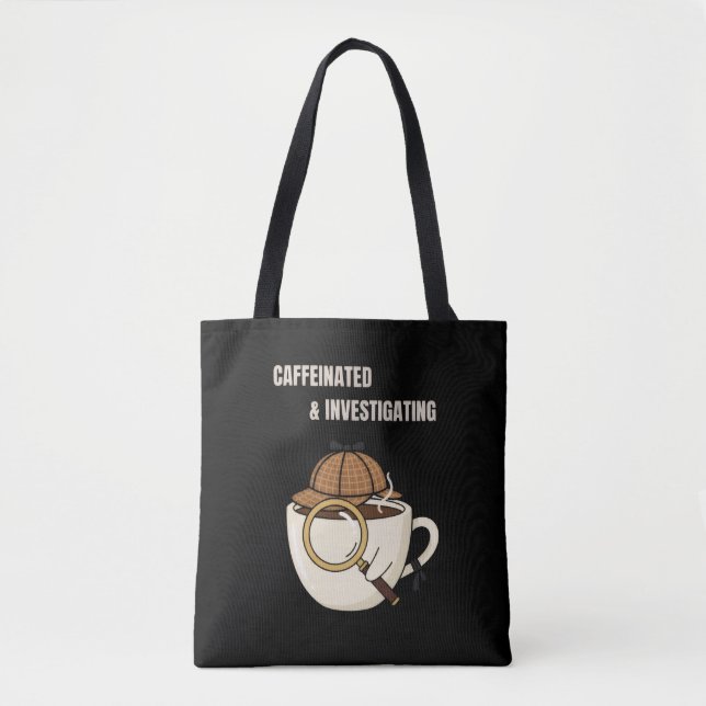 Caffeinated & Investigating | Cozy Mystery Book Lo Tote Bag (Front)