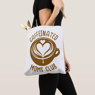Caffeinated Moms Club Trendy Mama Coffee Lover Tote Bag