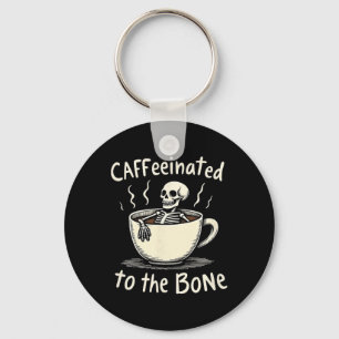 Caffeinated To The Bon Funny Skeleton Coffee Lover Keychain