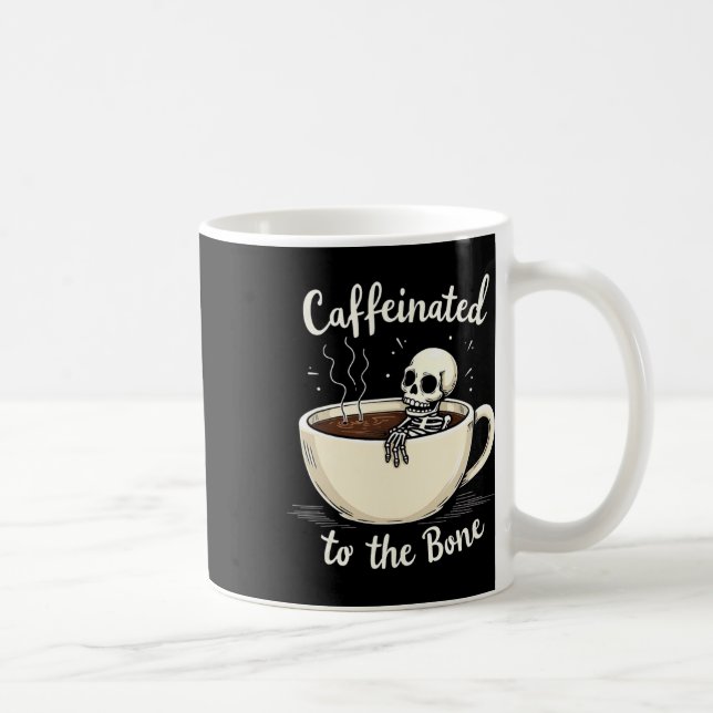 Caffeinated To The Bon Funny Skeleton Coffee Lover Mug (Right)