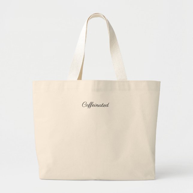 “Caffeinated” Tote Bag – Coffee/Tea Lover Tote (Front)