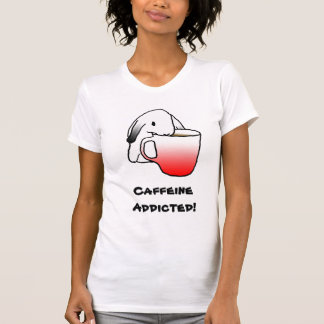 Caffeine Addicted! | T-shirt