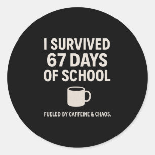 Caffeine And Chaos Funny Teacher Student 6-7 Meme  Classic Round Sticker