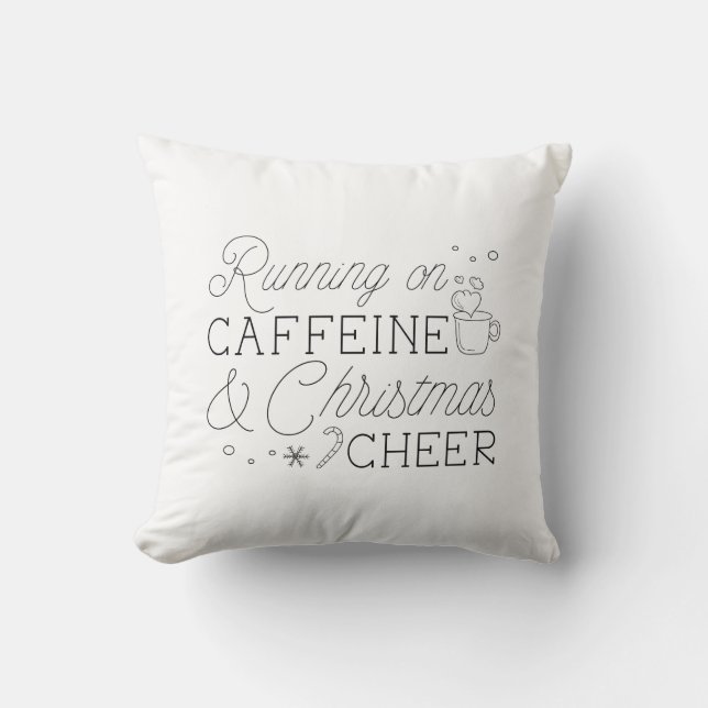 Caffeine And Christmas Cheer Throw Pillow (Front)