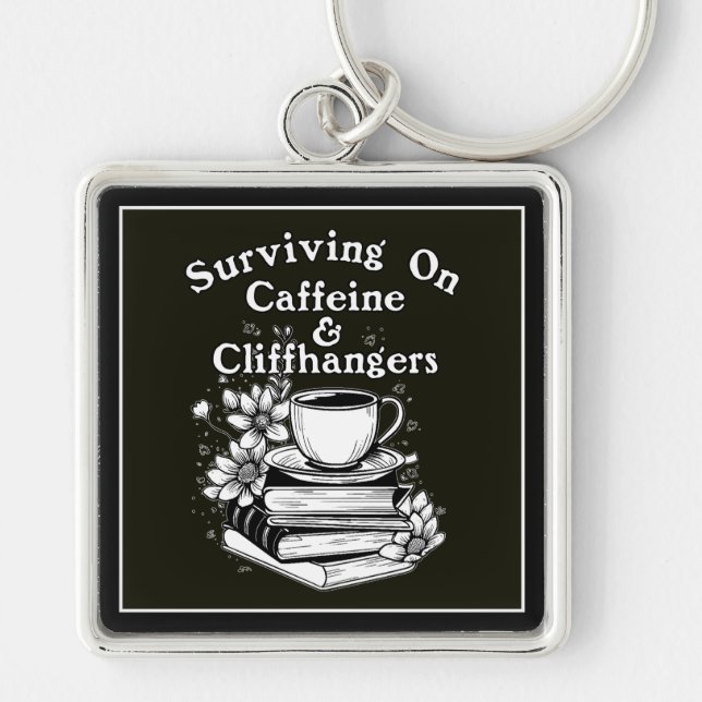 Caffeine And Cliffhangers Keychain (Front)