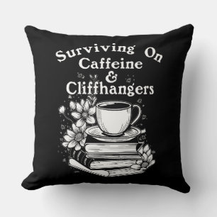 Caffeine And Cliffhangers Throw Pillow
