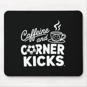 Caffeine And Corner Kicks Parents And Coffee Lover Mouse Pad
