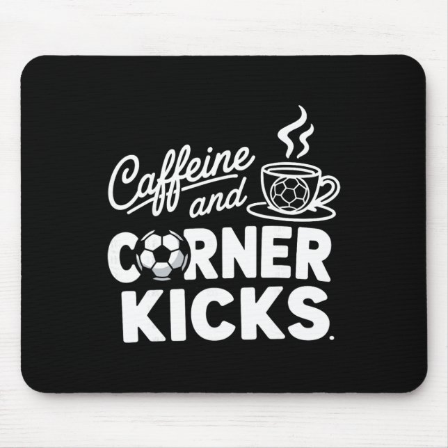 Caffeine And Corner Kicks Parents And Coffee Lover Mouse Pad (Front)