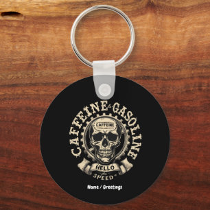 Caffeine and Gasoline Say Hello to Speed  Keychain