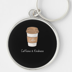 Caffeine and Kindness Keychain