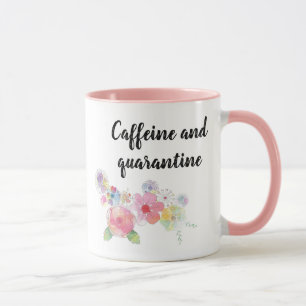Caffeine and Quarantine Watercolor Floral Pink Mug