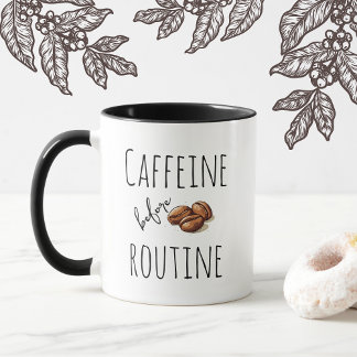 Caffeine Before Routine Funny Coffee Lover Design Mug