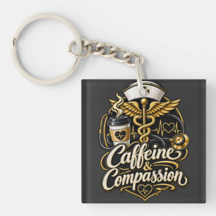 Caffeine & Compassion Funny Nurse Gift Keychain
