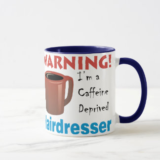 Caffeine Deprived Hairdresser Mug