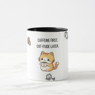 Caffeine First, Cat-itude Later | Funny Cat Coffee Mug