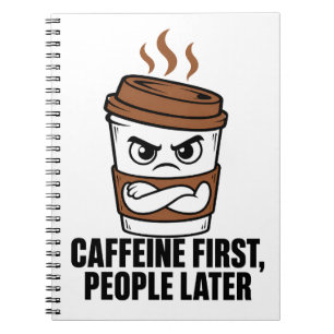 Caffeine First People Later Introvert Journal