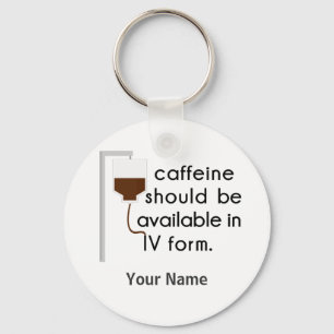 caffeine in IV, nurse humour Keychain