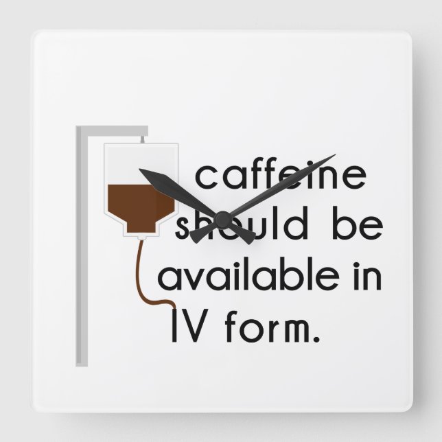 caffeine in IV, nurse humour Square Wall Clock (Front)