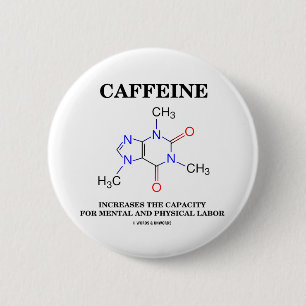Caffeine Increases Capacity Mental Physical Labour 2 Inch Round Button
