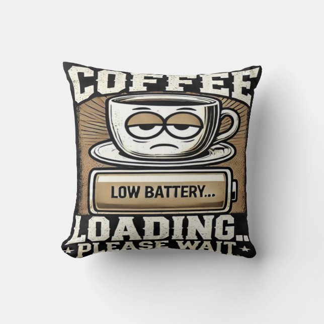 Caffeine Loading… Almost Awake Throw Pillow (Front)