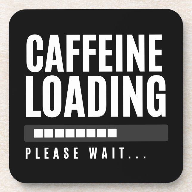Caffeine Loading Please Wait Coaster (Front)