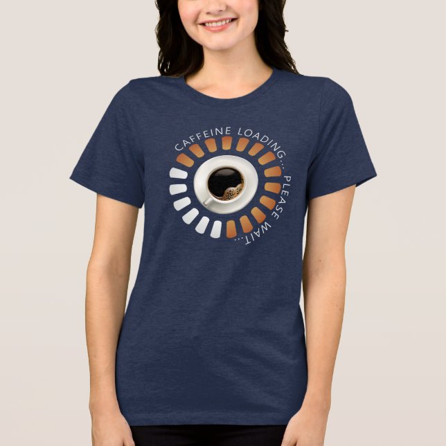 Caffeine loading Tri-Blend shirt (Front)