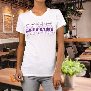 Caffeine Mood Pink Purple Groovy Typography T-Shirt