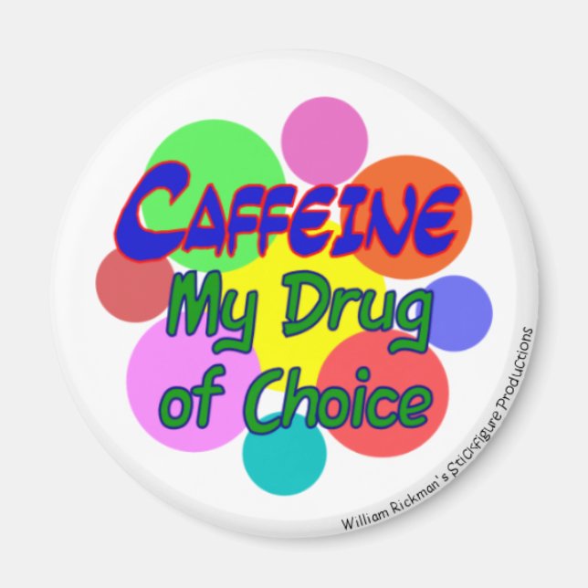 Caffeine - My Drug of Choice Magnet (Front)